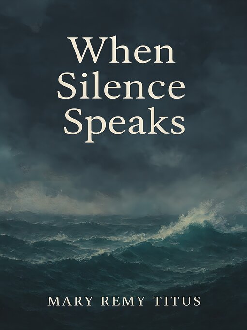 Title details for When Silent Speaks by Mary Remy Titus - Wait list